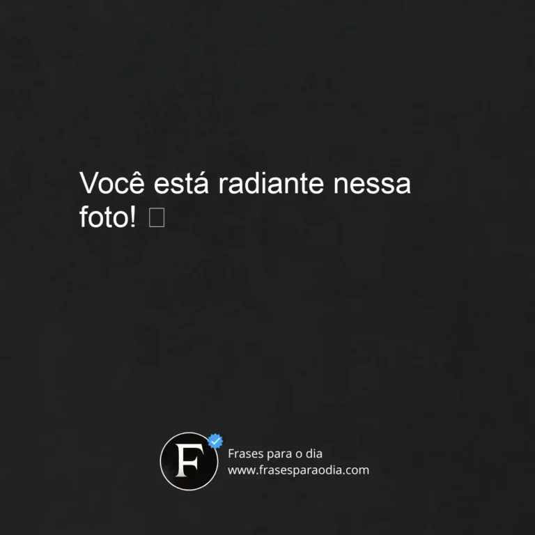Frases para comentar na foto da amiga