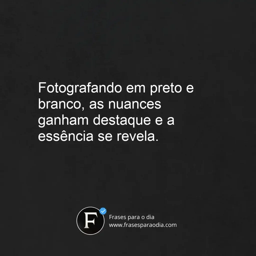 Frases para foto preto e branco