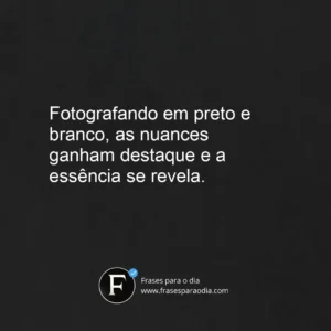 Frases para foto preto e branco