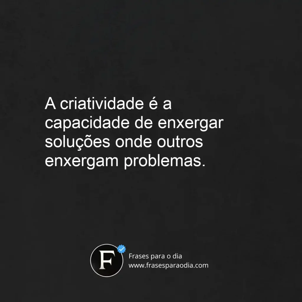 Frases sobre criatividade