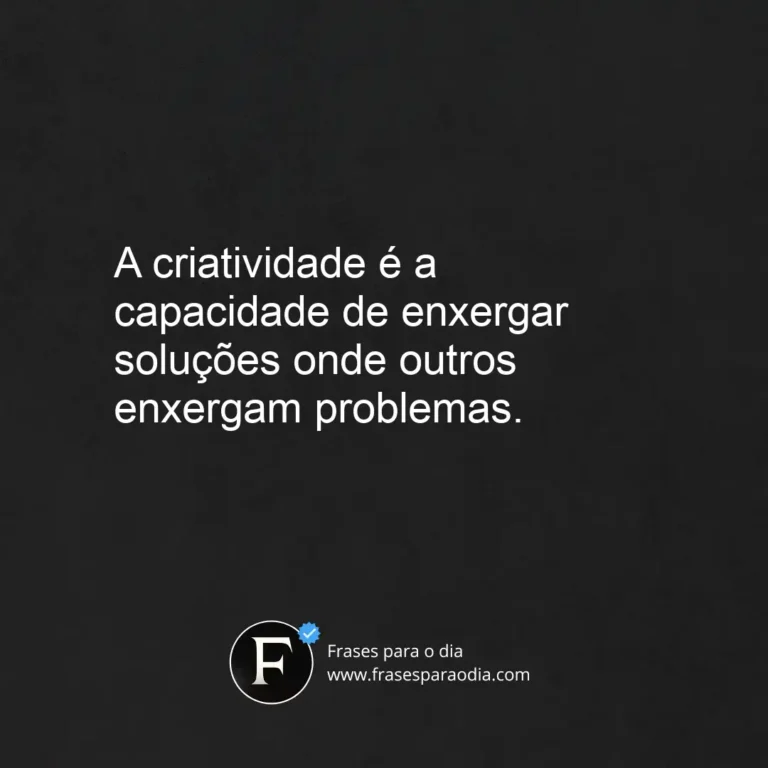 Frases sobre criatividade