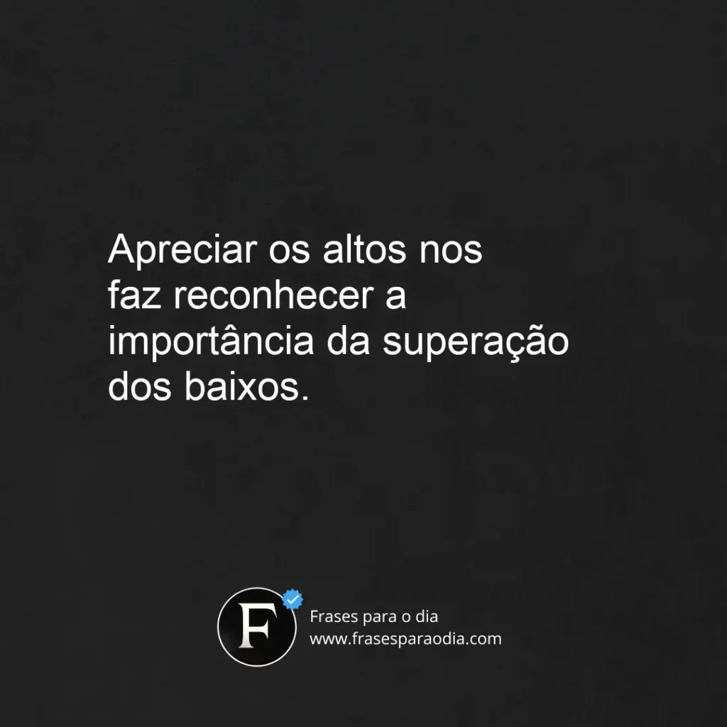 Frases de altos e baixos